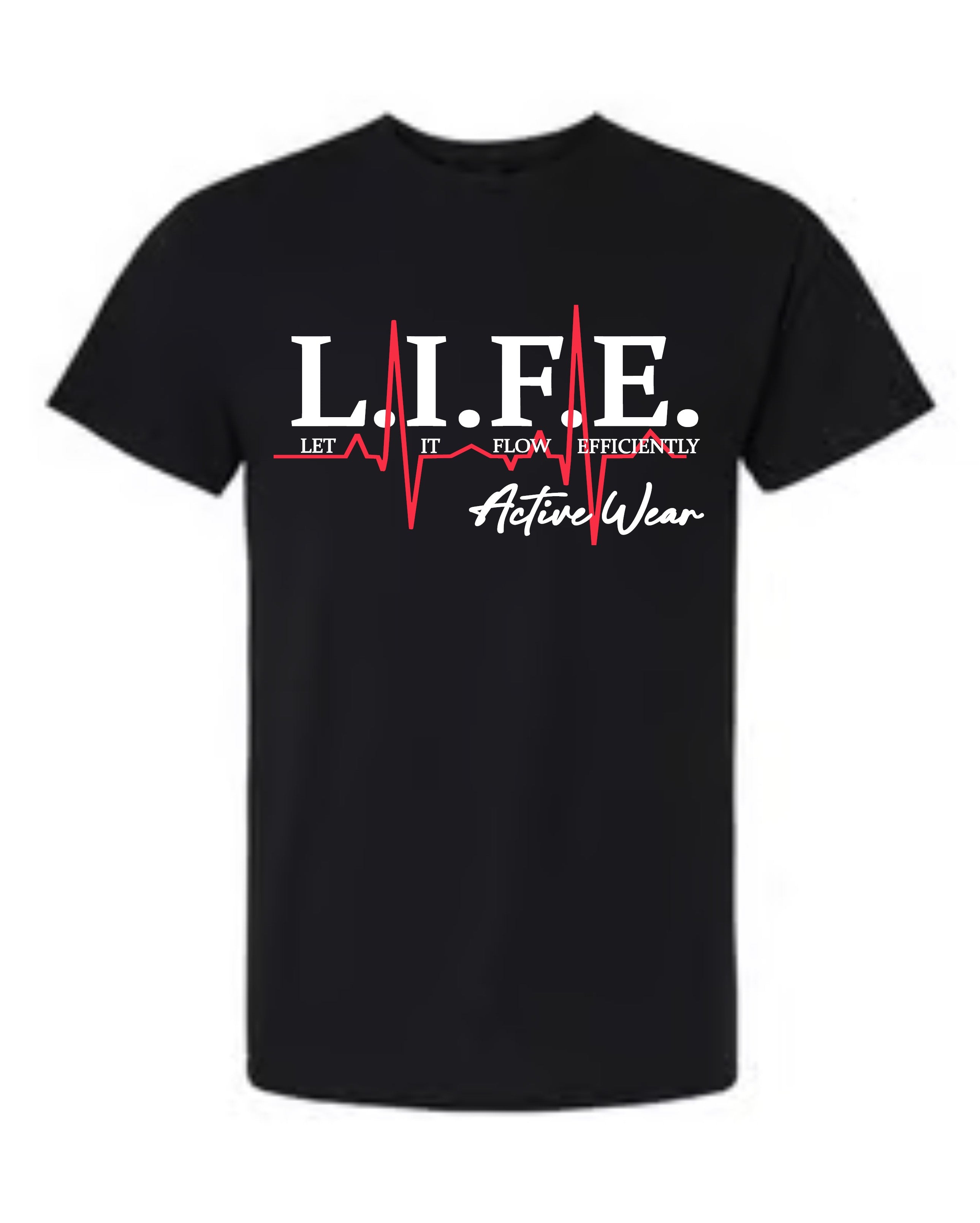 L.I.F.E. Let It Flow Efficiently Brand T-shirt